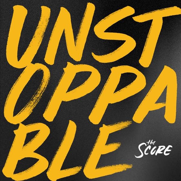 Unstoppable | Single/EP De The Score - LETRAS.COM