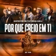 Porque Creio em Ti (Ao Vivo) (part. Bruna Karla)}