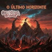 Capa do Álbum "O Último Horizonte", de Sem Volta (No Return)