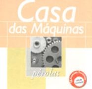 Coleção Pérolas - Casa Das Máquinas}