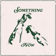 Something Now}