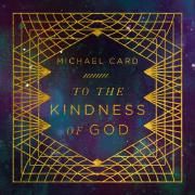 To The Kindness Of God