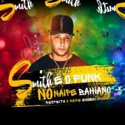 Smith É o Funk No Naipe Bahiano- Respeita o Naipe Eimm!}