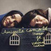 Amiguita como tú (part. Valeria Castro)