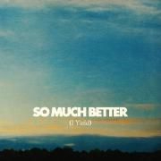 Capa do Single/EP "So Much Better (I Yield)", de Legacy Nashville