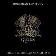 These Are The Days of Our Lives / Bohemian Rhapsody }