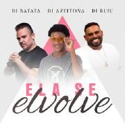 Ela Se Envolve (part. DJ Azeitona e DJ Buiu)}