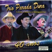 Trio Parada Dura 40 Anos (Ao Vivo)}