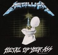 Metal Up Your Ass}