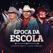 Portada de Sencillo/EP "Época da Escola (part. Luan Pereira)", de CountryBeat