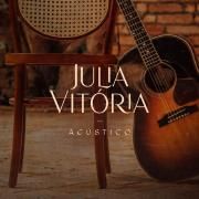 Julia Vitória - Acústico (Ao Vivo)}