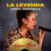 La Leyenda - Yeimy Montoya