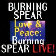 Love And Peace: Burning Spear Live!