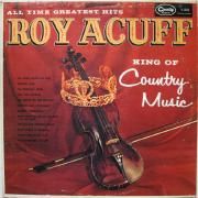 Capa do Álbum "All Time Greatest Hits / King Of Country Music", de Roy Acuff