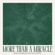 More Than A Miracle (feat. Jonathan Cyphers)}