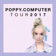 Poppy.Computer Tour 2017 (Leg 1) - Tour Setlist}