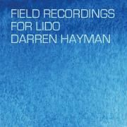 Field Recordings For Lido