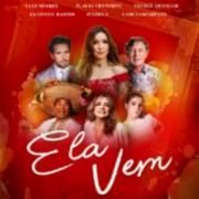Ela Vem (part. Liah Soares, Pinduca, Flavio Venturini, Gabi Nascimento, Lucinnha Bastos e Thiago Arancam)