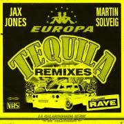 Tequeila (Jax Jones & Martin Solveig Present Europa/ Remixes)}