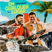 Capa do Single/EP "Em Qualquer Lugar - Vol. 1 (Ao Vivo)", de Marcos & Belutti