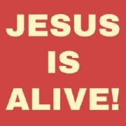 JESUS IS ALIVE}