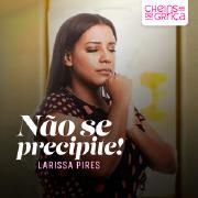 Não Se Precipite!}