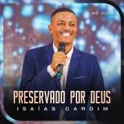 Portada de Sencillo/EP "Preservado Por Deus (Ao Vivo)", de Isaias Cardim