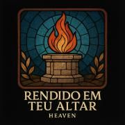 Portada de Álbum "Rendido em Teu altar", de Banda Heaven (Gospel)