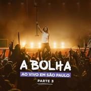 A Bolha Ao Vivo Em Sao Paulo, Pt 3}