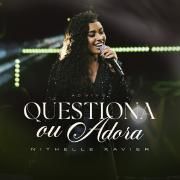 Questiona Ou Adora (Ao Vivo)