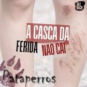 Capa do Single/EP "A CASCA DA FERIDA NÃO CAI ", de Banda Pataperros
