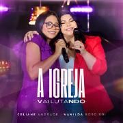 A Igreja Vai Lutando (part. Céliane Andrade)