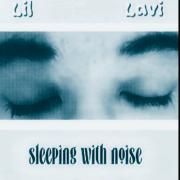 Capa do Single/EP "SLEEPING WITH NOISE", de Lil Lavi