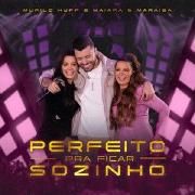 Perfeito Pra Ficar Sozinho (part. Maiara & Maraisa)}