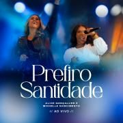 Capa do Single/EP "Prefiro Santidade (part. Alice Gonçalves) (Ao Vivo)", de Michelle Nascimento