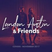Landon Austin & Friends: November Covers 2017}