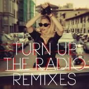 Turn Up The Radio (Remixes)}