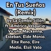 En Tus Sueños (remix) (part. Américo Vespucio, Vicuña Mackenna, Esteban, Elde Monio, Elte Reno, Elre Medio y Elsil Vato)}