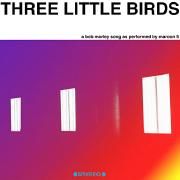 Three Little Birds}