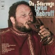 Na Sdarowje (Iwan Rebroff Singt Weisen Von Wodka Und Wein)