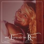 Capa do Single/EP "A Esperança Que Restou", de Denise Cerqueira