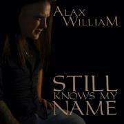 Portada de Álbum "Still Knows My Name", de Alax William