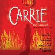 Carrie: The Musical (Premiere Cast Recording)}