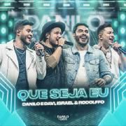 Que Seja Eu (part. Israel & Rodolffo) (Ao Vivo)