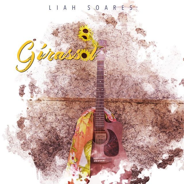 Girassol Single EP De Liah Soares LETRAS MUS BR