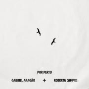 Por Perto (part. Gabriel Aragão)