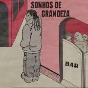 Sonhos de Grandeza }