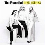 The Essential Dixie Chicks}