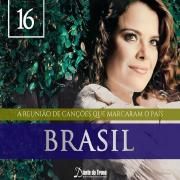 Brasil - A Reunião de Canções Que Marcaram o País (Vol. 16)}