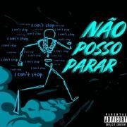 Portada de Sencillo/EP "NÃO POSSO PARAR (part. Yung Loof e PlayerDois)", de Jetsetter